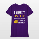 I SHOUT WTF TO MY HORSE LIKE 40 TIMES A DAY