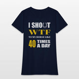 I SHOUT WTF TO MY HORSE LIKE 40 TIMES A DAY