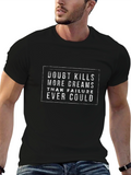 Doubt Kills Dreams T-Shirt - Motivational Black Tee