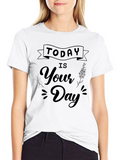 Today Is Your Day Black Graphic Tee
