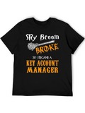Broom Broke Key Account Manager Graphic T-Shirt