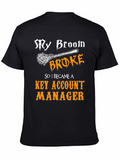 Broom Broke Key Account Manager Graphic T-Shirt