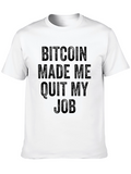 Bitcoin Made Me Quit My Job T-Shirt