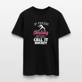 If Figure Skating Was Easy They Would Call It Hock