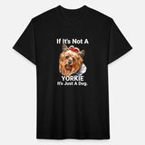 If Its Not A Yorkie Cute Yorkshire Terrier Dog Pet