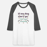 If my dog can't go I'm not coming Dog shirt