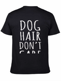 Dog Hair Dont Care Black T-Shirt
