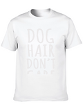Dog Hair Dont Care Black T-Shirt