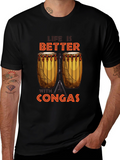 Life is Better With Congas Black T-Shirt