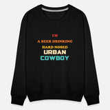 I'm A Beer Drinking Hard Nosed Urban Cowboy