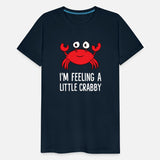 I'M Feeling A Little Crabby Cartoon Crab Lobster