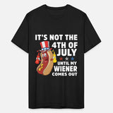 It s not the 4th of july Shirt