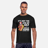 It s not the 4th of july Shirt