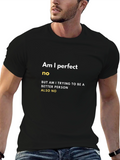Am I Perfect? Funny Sarcastic Graphic Tee