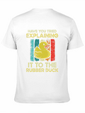 Rubber Duck T-Shirt: Have You Tried Explaining?