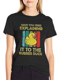Rubber Duck T-Shirt: Have You Tried Explaining?