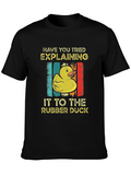 Rubber Duck T-Shirt: Have You Tried Explaining?