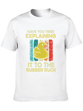 Rubber Duck T-Shirt: Have You Tried Explaining?