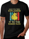 Rubber Duck T-Shirt: Have You Tried Explaining?