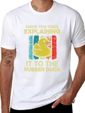 Rubber Duck T-Shirt: Have You Tried Explaining?