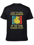 Rubber Duck T-Shirt: Have You Tried Explaining?