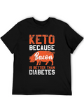 Keto Bacon T-Shirt - Better Than Diabetes Tee