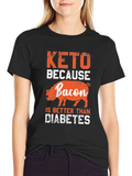 Keto Bacon T-Shirt - Better Than Diabetes Tee