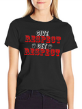 Give Respect Get Respect Graphic T-Shirt