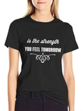Inspirational Strength Tomorrow T-Shirt