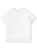 Nobody Knows Its My Birthday Graphic Tee