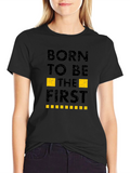 Born to be First T-Shirt