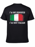 Italian Pride T-Shirt: Im Not Perverted Im Just Italian