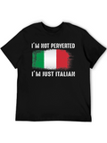 Italian Pride T-Shirt: Im Not Perverted Im Just Italian
