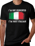 Italian Pride T-Shirt: Im Not Perverted Im Just Italian