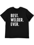 Best Welder Ever - Funny Graphic Tee