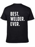 Best Welder Ever - Funny Graphic Tee