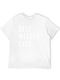 Best Welder Ever - Funny Graphic Tee