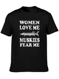 Women Love Me Muskies Fear Me T-Shirt Fishing Tee
