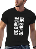 Be Brave T-Shirt