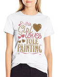 This Girl Loves Tole Painting T-Shirt