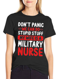 Funny Military Nurse T-Shirt - Dont Panic