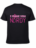 I Make You Nerdy T-Shirt