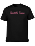 Dont Be Jealous Graphic T-Shirt