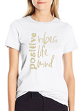 Positive Vibes Life Mind T-Shirt