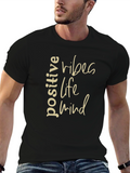 Positive Vibes Life Mind T-Shirt
