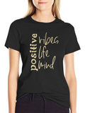 Positive Vibes Life Mind T-Shirt