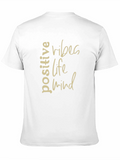 Positive Vibes Life Mind T-Shirt