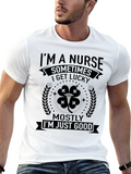 Im A Nurse Sometimes Lucky T-Shirt