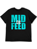 Mid or Feed T-Shirt - Gamer Apparel