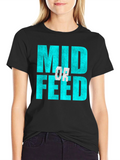 Mid or Feed T-Shirt - Gamer Apparel